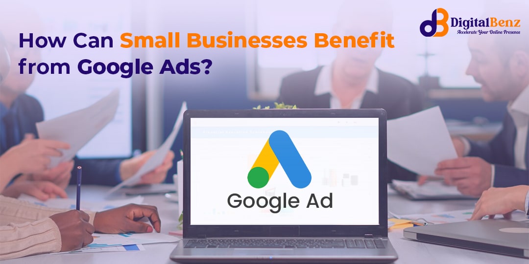 How Can Small Businesses Benefit from Google Ads