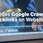 Does Google Crawl Backlinks on Websites?